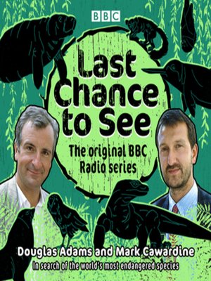 cover image of Last Chance to See, The Original BBC Radio Series